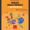 Tablet delle regole di matematica. Per la Scuola secondaria di 1° grado. Ediz. a spirale