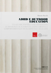 ADHD e outdoor education. Un legame possibile per affrontare le difficoltà di autoregolazione emotiva e comportamentale nei bambini dai 3 ai 10 anni
