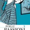 Folli passioni Vol. 1