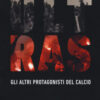 Ultras. Gli altri protagonisti del calcio