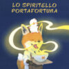 Lo spiritello portafortuna. Ediz. a colori