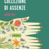 Una delicata collezione di assenze