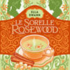 Zenzero e cannella. Le sorelle Rosewood Vol. 1