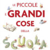 Le piccole e grandi cose della scuola. Ediz. a colori
