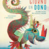 Dentro ogni giorno un dono. 12 piccole storie sul filo delle stagioni. Ediz. a colori