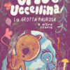 Grotta paurosa e altre storie. Orso e Uccellina. Ediz. a colori