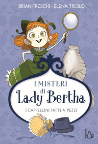 I cappellini fatti a pezzi. I misteri di Lady Bertha