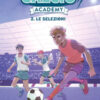 Le selezioni. Calcio Academy Vol. 2