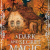 A dark and secret magic. Amore e incantesimi all'ora del tè. Ediz. speciale con reversible jacket edition