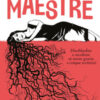 Maestre. Disobbedire e ascoltare se stesse grazie a cinque scrittrici