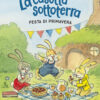 La casetta sottoterra. Festa di primavera. Ediz. a colori