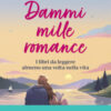 Dammi mille romance. I libri da leggere almeno una volta nella vita