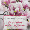 LA STAGIONE DELLE MAGNOLIE