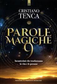 Parole magiche 9. Incantesimi che trasformano la vita e le persone Vol. 9