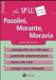 Pasolini, Morante, Moravia. Guida alla lettura