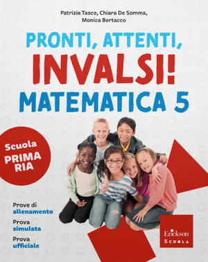 Pronti, attenti, invalsi! Matematica. Per la 5ª classe della Scuola elementare