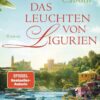 Das Leuchten von Ligurien: Roman