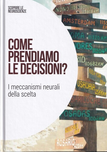 Come prendiamo le decisioni? I meccanismi neurali della scelta