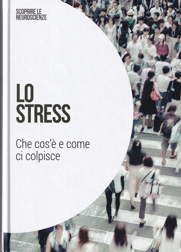 Lo stress : Che cos'e' e come ci colpisce