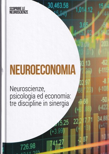 Neuroeconomia: Neuroscienze, psicologia ed economia