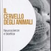 Il cervello degli animali: Neuroscienze e bioetica
