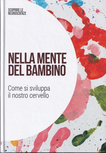 Nella mente del bambino: Come si sviluppa il nostro cervello