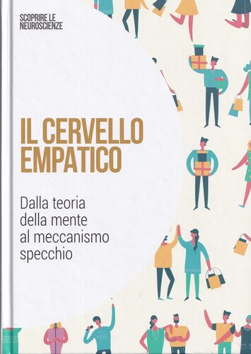 Il cervello empatico: Dalla teoria della mente al meccanismo specchio
