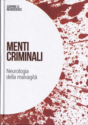 Menti criminali: Neurologia della malvagita'