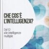 Che cos'è l'intelligenza? Dal QI alle intelligenze multlipe