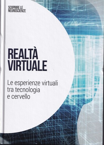 Realtà virtuale: Le Esperienze virtuali tra tecnologia e cervello