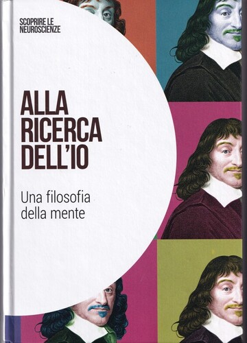 Alla ricerca dellIo : Una filosofia della mente