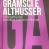 Gramsci e Althusser Il marxismo oggi. L'eredità di Gramsci e Althusser