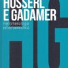 Husserl e Gadamer. Fenomenologia ed ermeneutica