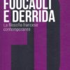 Foucault e Derrida. La filosofia francese contemporanea