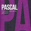 Pascal. L'uomo è una canna pensante