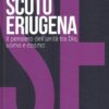 Scoto Eriugena Il pensiero dell'unità tra Dio, uomo e cosmo