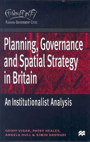 Planning, Governance and Spatial Strategy in Britain: An Institutionalist Analysis