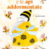 Lo gnomo e le api addormentate. Ediz. a colori