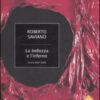 La bellezza e l'inferno. Scritti 2004-2009