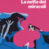 La notte dei miracoli. Storie di sogni che diventano realtà