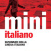 Il mini di italiano. Dizionario della lingua italiana