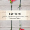 Quando si porta una speranza nel cuore. Lettere alla moglie
