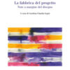 La fabbrica del progetto. Note a margine del disegno