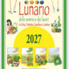 Lunario delle semine e dei lavori. Calendario 2027