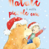 Natale è nelle piccole cose. Ediz. a colori