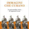 Immagini che curano. La psicoanalisi visiva di Sigmund Freud