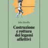 Costruzione e rottura dei legami affettivi
