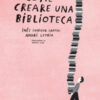 Come creare una biblioteca. Ediz. a colori