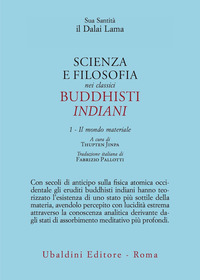 Scienza e filosofia nei classici buddhisti indiani Vol. 1