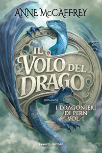 Volo di drago. I dragonieri di Pern. Con Ex libris. Con Segnalibro Vol. 1